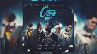 Otra Vez Remix Oficial   Bad Bunny Ft Almighty, Arcangel, Jose Reyes &amp; Jay The Prince
