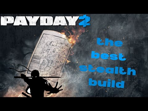 [payday 2] The Best Stealth Build 2020!