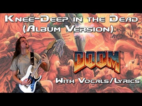 Knee-Deep in the Dead (Album Mix 2015) [ DooM E1M1 Theme w/ Death Vocals/Lyrics ]