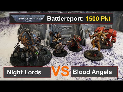 Warhammer 40k Battle Report: Night Lords vs. Blood Angels 1500Pkt 9.Edi deutsch