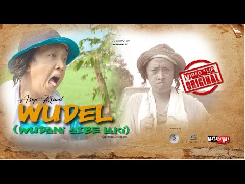 WUDEL  ( WUDANI AIBE LAKI ) - ASEP KRIWIL CLIP ORIGINAL 100% ASLI
