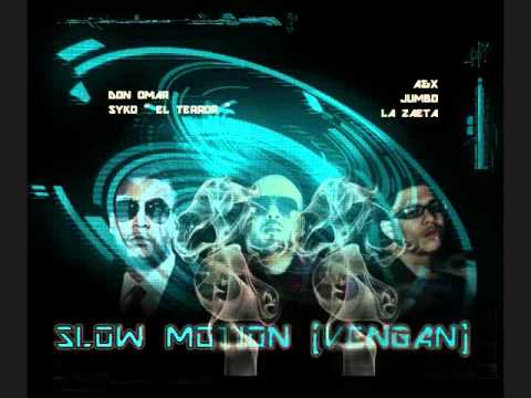 Don Omar & Syko El Terror - Slow Motion (Vengan) (La Zaeta - The Take Over)