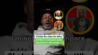 Choke No Joke On Why He Won’t Compare Juelz Santana To Jim Jones 🫡