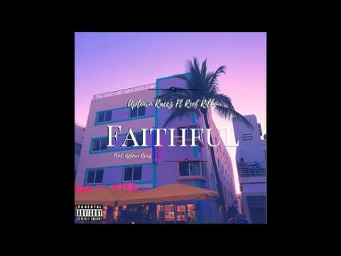 Uptown Raccz Ft Reef Rillo - Faithful (Prod. Uptown Raccz)