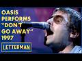 Oasis - "Don't Go Away" (1997) | David Letterman