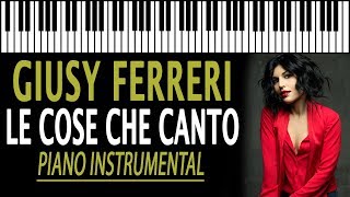 GIUSY FERRERI - Le cose che canto KARAOKE (Piano Instrumental)