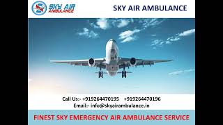 Outstanding and Safe Sky Air Ambulance Service in Rajkot and Shimla