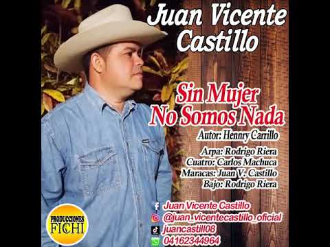 Juan Vicente Castillo - Sin mujer no somos nada