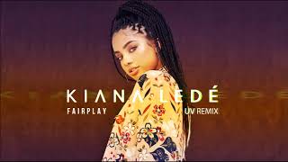 Kiana Ledé - Fairplay (UV Remix)