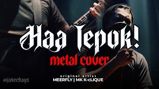 Download lagu HAA TEPOK ! - Meerfly & MK K-Clique [METAL] Cover by Jake Hays ft Wan Kibot, Rojan Jamun, Jack Masa mp3