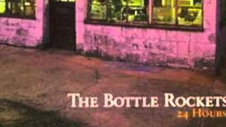 The Bottle Rockets - "When I Was Dumb"