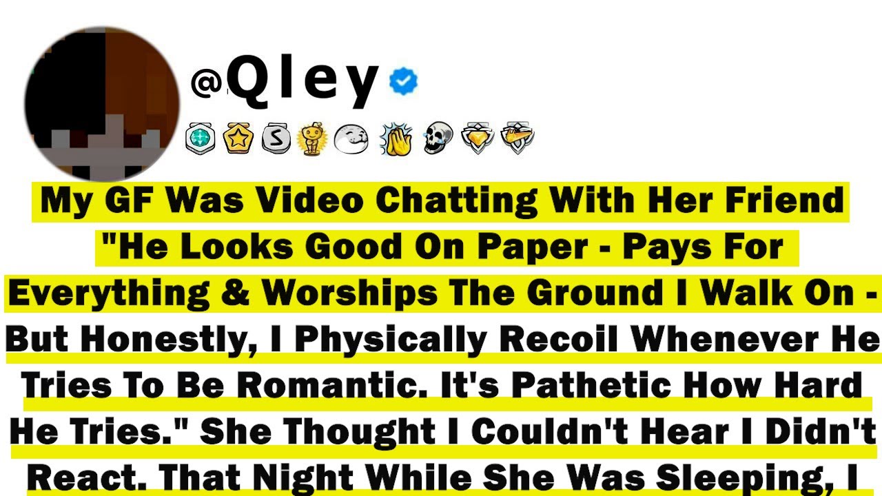 My GF Was Video Chatting With Her Friend "He Looks Good On Paper - Pays For Everything & Worships...