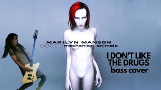 Marilyn Manson - I Don’t Like The Drugs (But The Drugs Like Me) Bass Cover