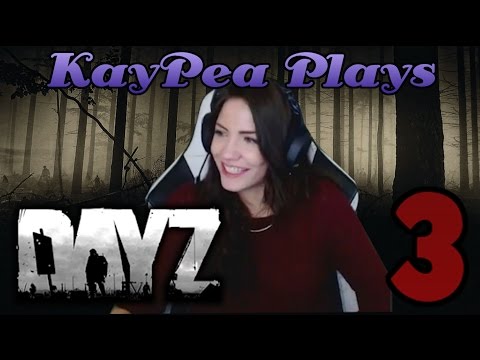 (KP) KayPea Plays - DayZ #3