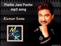 Kumar Sanu Pucho Jara Pucho Mp3 Song With MUSIC Ke KING