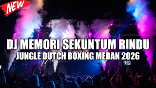 Download lagu DJ MEMORI SEKUNTUM RINDU X DJ JUNGLE DUTCH BOXING MEDAN TINGGI FULL BASS TERBARU 2026 mp3