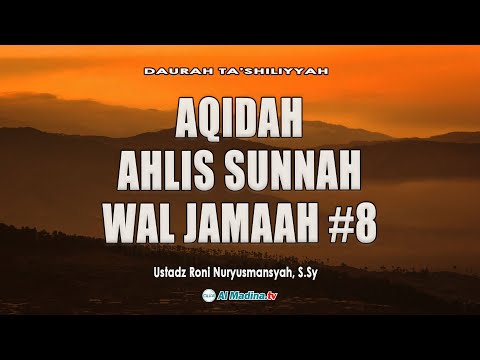 (Daurah Ta'shiliyyah ) Aqidah Ahlis Sunnah Wal Jamaah  #8  -  Ustadz Roni Nuryusmansyah, S.Sy