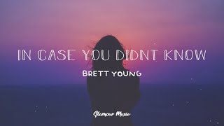 Brett Young - In Case You Didn&#39;t Know (Lyrics)