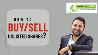 How to BUY or SELL UNLISTED Company Shares in India | Delisted Stocks