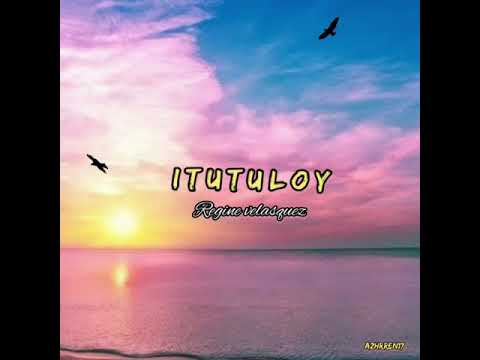 Itutuloy by Regine Velasquez