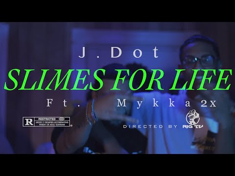 J. Dot - Slimes For Life ft. Mykka 2x (Official Music Video) Dir. by RIG TV