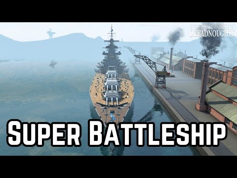 The Super Battleship - The Dutch Empire Episode 38 - Ultimate Admiral Dreadnoughts