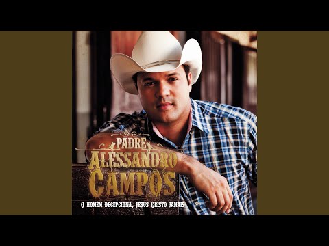 Troca O Ódio Pelo Amor - Padre Alessandro Campos