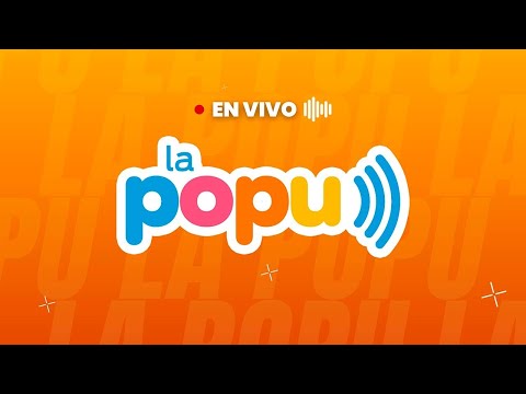 🔴 LA POPU EN VIVO | ¡La radio más popular!