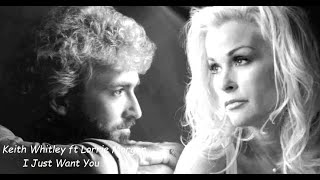Keith Whitley ft Lorrie Morgan - I Just Want You