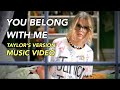Taylor Swift - You Belong With Me (Video Clip) (Taylor's Version Audio)