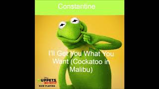 Constantine - Ill Get You What You Want (Cockatoo In Malibu) - I&#39;ll Get You What You Want - [Single]