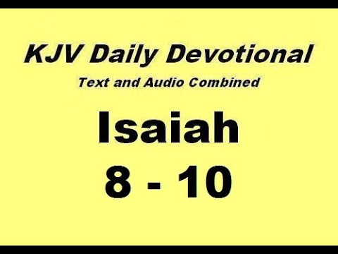 07-21 Isaiah 8-10 KJV Daily Devotional