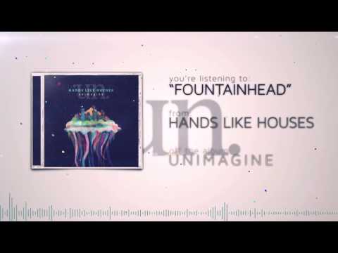 Hands Like Houses - Fountainhead