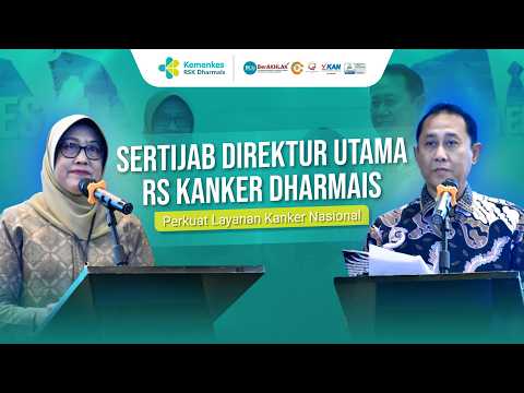Sertijab Direktur Utama RS Kanker Dharmais, Perkuat Layanan Kanker Nasional 