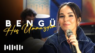 Bengü  - Hiç Ummazdım (Akustik)