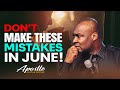 DON'T MAKE THESE MISTAKES IN JUNE - APOSTLE JOSHUA SELMAN