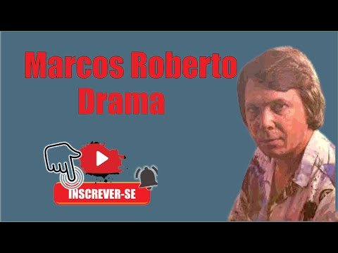 MARCOS ROBERTO - DRAMA