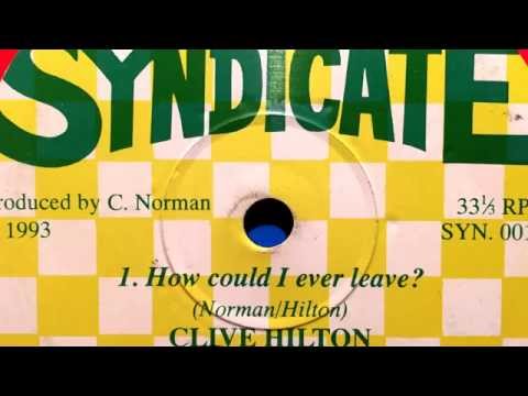 C.Hilton / C.Norman - How Could I Ever Leave / Isabelle's Melody [Syndicate]