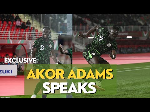 Exclusive: Akor Adams on Super Eagles dream & winning it all 🇳🇬🦅