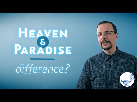What is the difference between heaven and paradise?