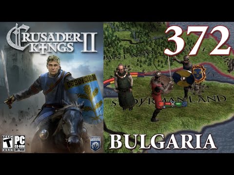 Crusader Kings 2 Part 372 - An Old Familiar Foe