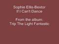 Sophie Ellis-Bextor - If I Can't Dance 