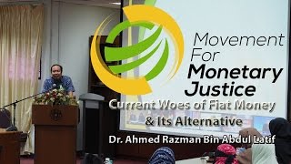 Current Woes of Fiat Money & Its Alternatives - Dr Ahmed Razman Abdul Latif