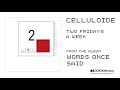 CELLULOIDE - Two Fridays A Week