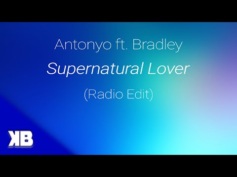 Antonyo ft. Bradley -  Supernatural Lover (Radio Edit)