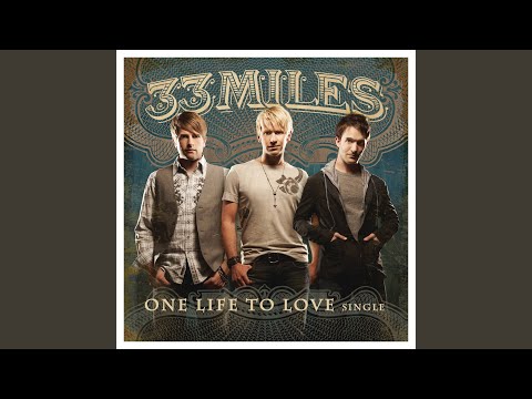 One Life to Love - 33Miles