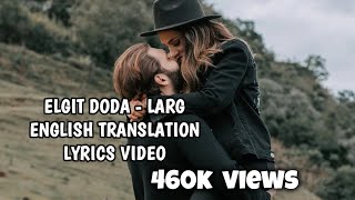 Elgit Doda - Larg  English Translation Lyrics Vide