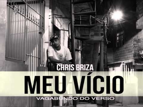 Chris Briza - Meu Vício (Vagabundo do Verso)