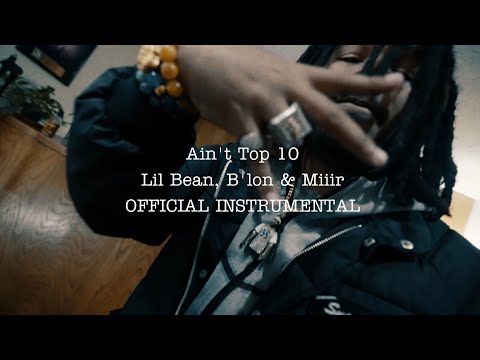 Lil Bean x Miiir x B'lon - Ain't Top 10 | Instrumental