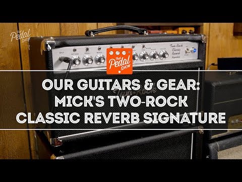 TPS Our Guitars & Gear – Mick's Two Rock Classic Reverb Signature